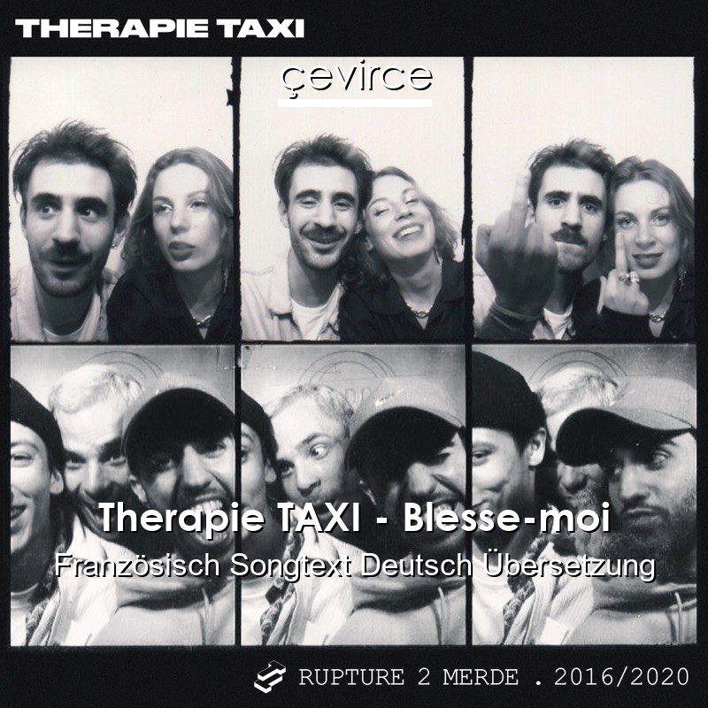 Therapie TAXI – Blesse-moi Französisch Songtext Deutsch Übersetzung