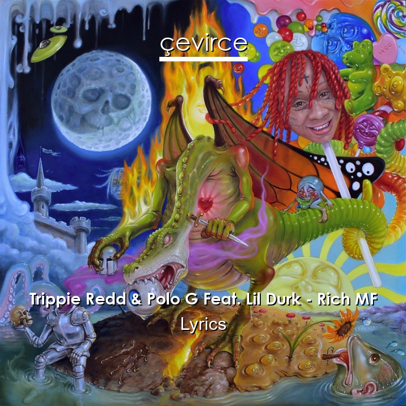 Trippie Redd & Polo G Feat. Lil Durk – Rich MF Lyrics