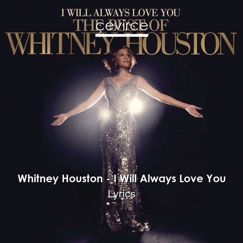 Whitney Houston – I Will Always Love You Lyrics