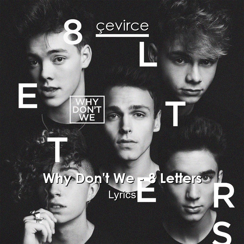 Why Don’t We – 8 Letters Lyrics