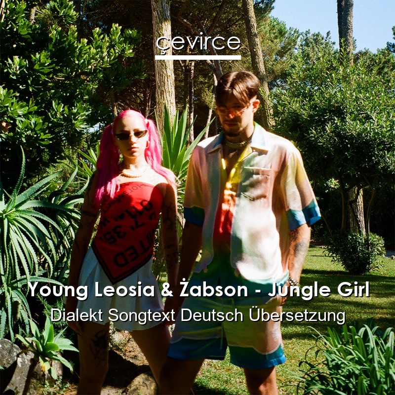 Young Leosia & Żabson – Jungle Girl Dialekt Songtext Deutsch Übersetzung