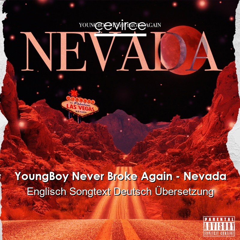 YoungBoy Never Broke Again – Nevada Englisch Songtext Deutsch Übersetzung