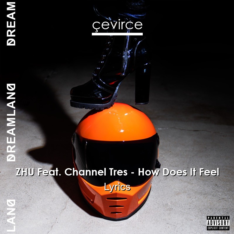 ZHU Feat. Channel Tres – How Does It Feel Lyrics