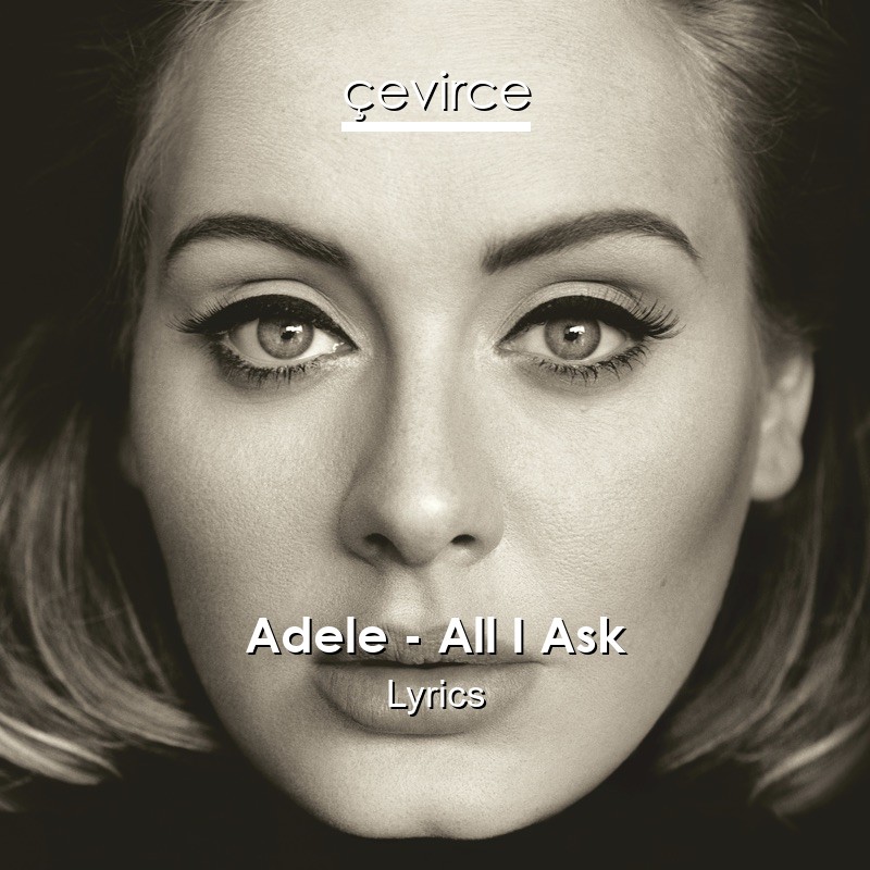 Adele – All I Ask Lyrics