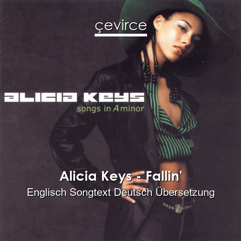 Alicia Keys – Fallin’ Englisch Songtext Deutsch Übersetzung