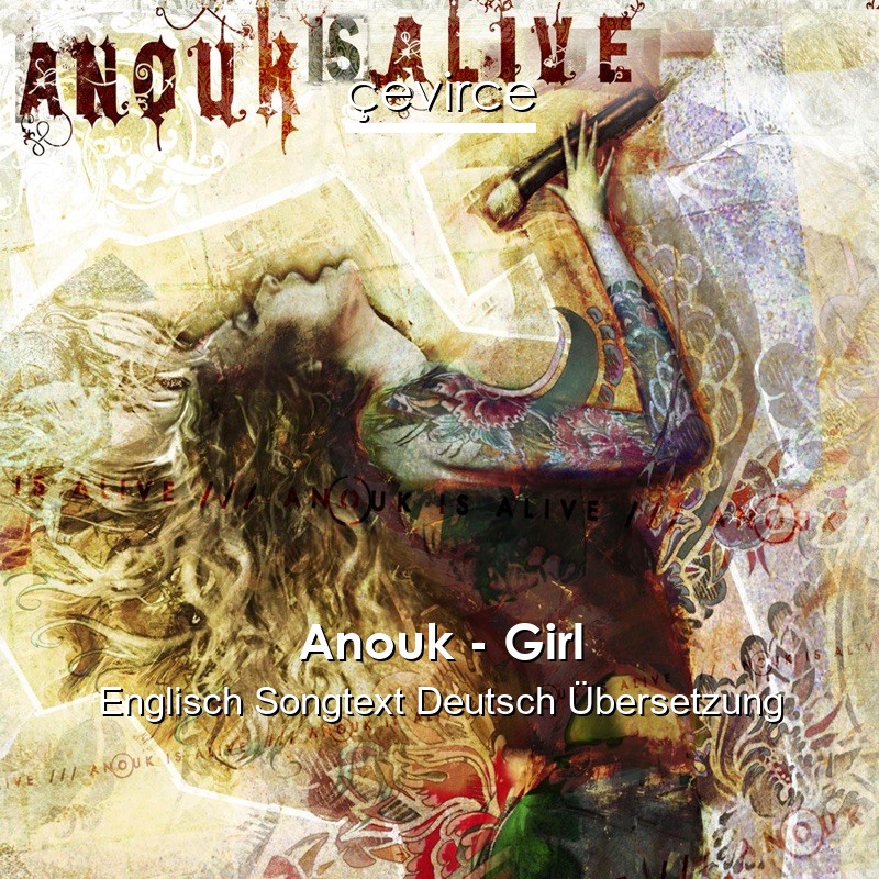 Anouk – Girl Englisch Songtext Deutsch Übersetzung