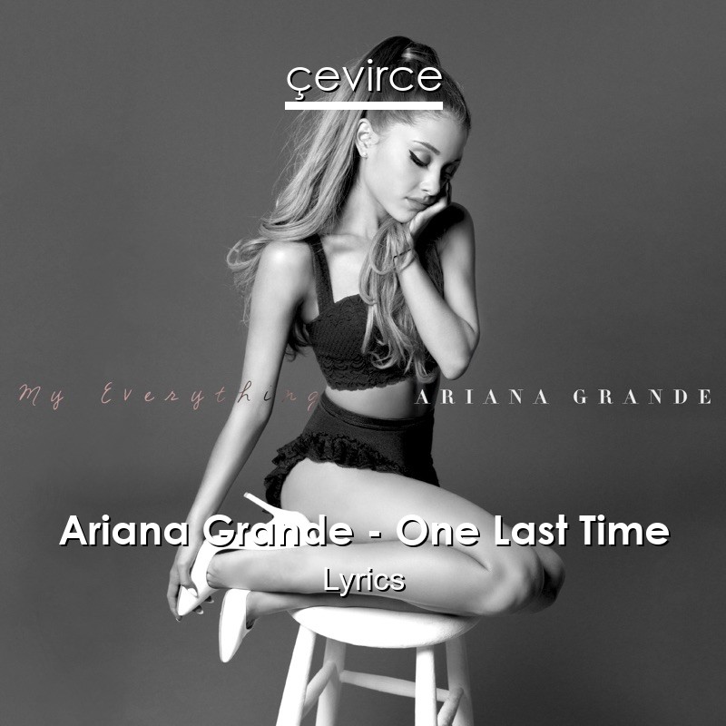 Ariana Grande – One Last Time Lyrics