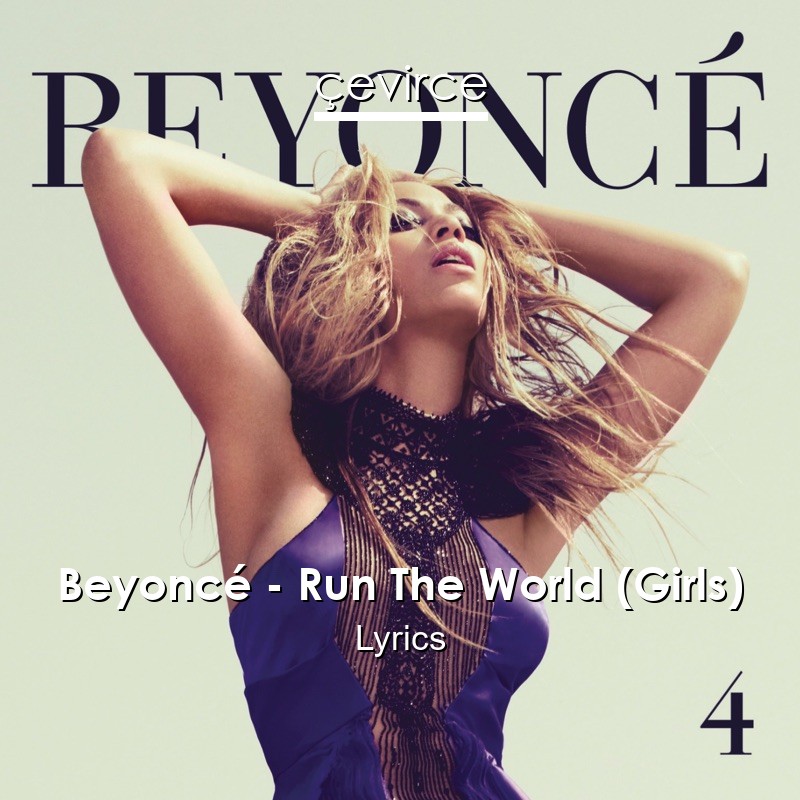 Beyoncé – Run The World (Girls) Lyrics