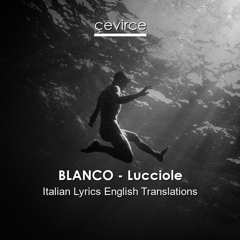 BLANCO – Lucciole Italian Lyrics English Translations