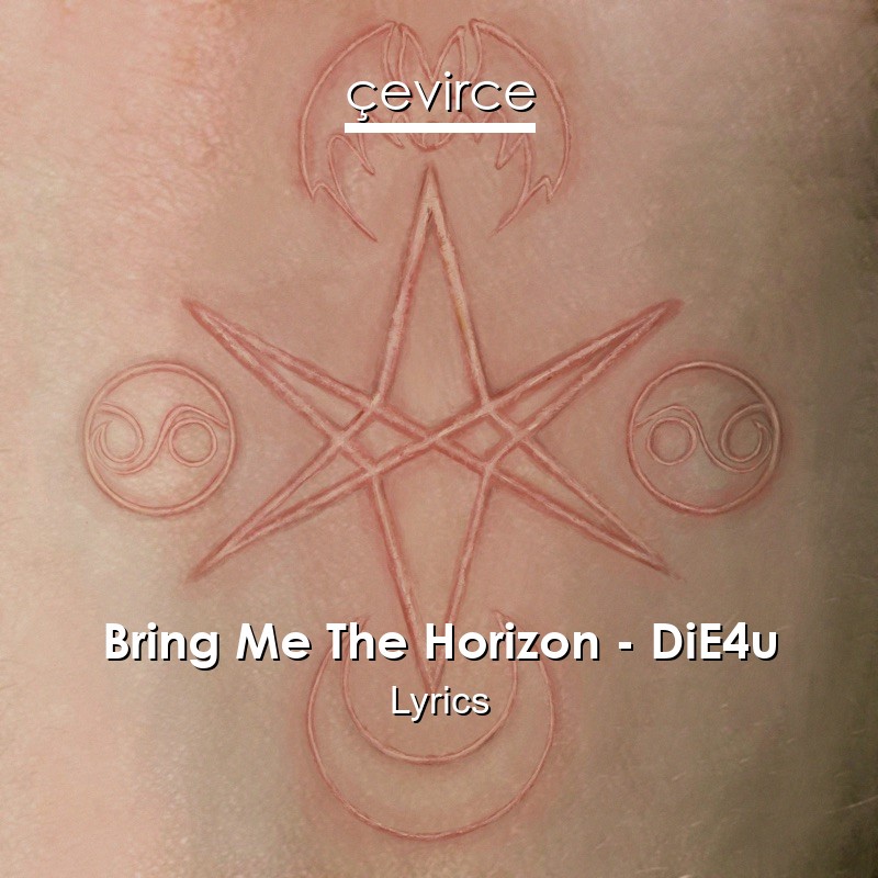 Bring Me The Horizon – DiE4u Lyrics