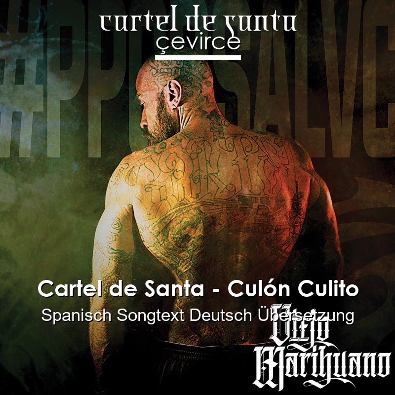 Cartel de Santa – Culón Culito Spanisch Songtext Deutsch Übersetzung