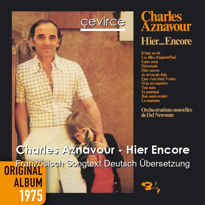 Charles Aznavour – Hier Encore Französisch Songtext Deutsch Übersetzung