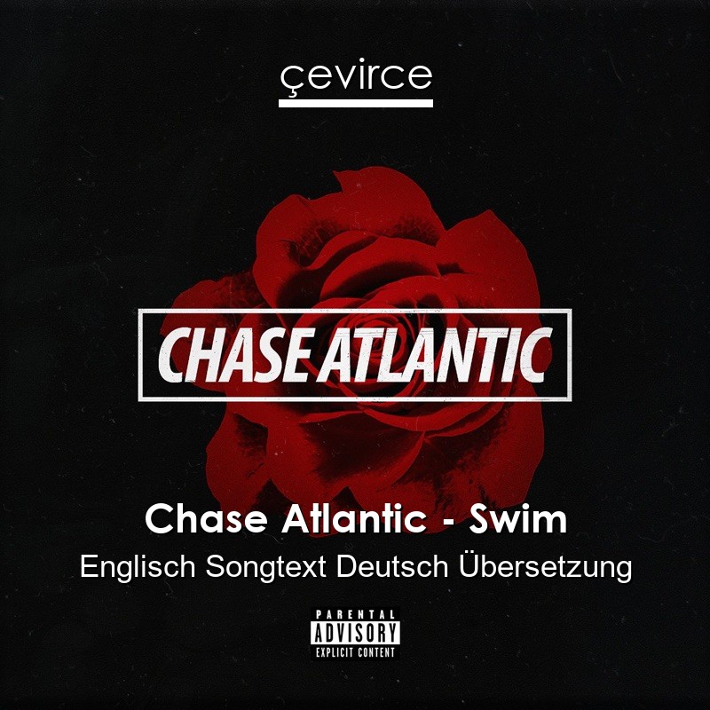 Chase Atlantic – Swim Englisch Songtext Deutsch Übersetzung