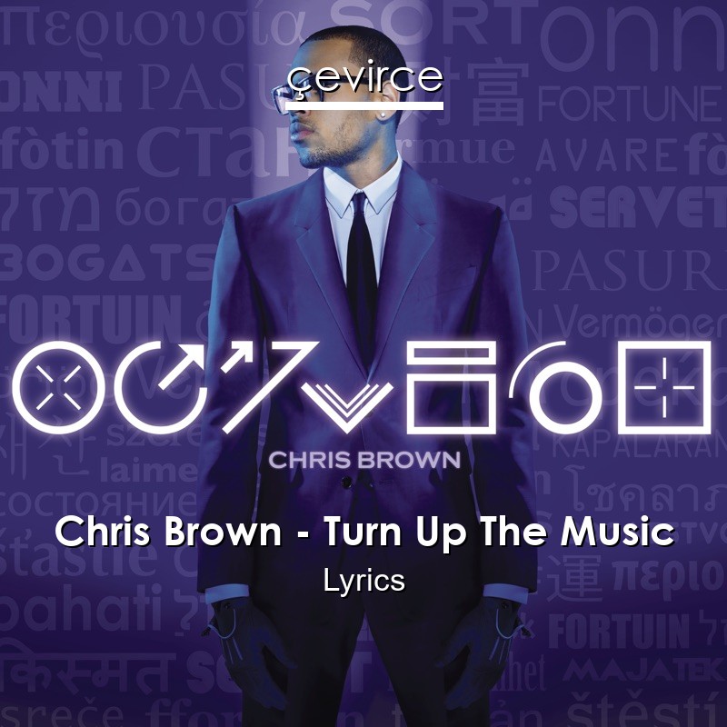 Chris Brown – Turn Up The Music Lyrics