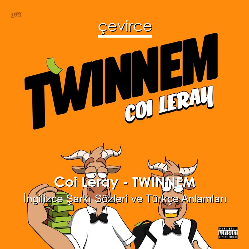 Coi Leray – TWINNEM İngilizce Şarkı Sözleri Türkçe Anlamları