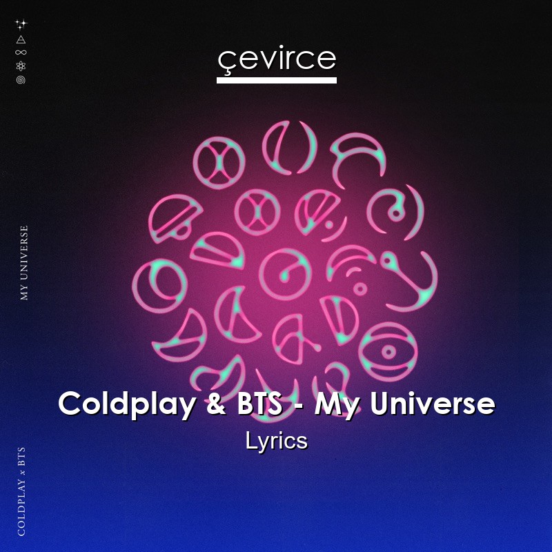 Coldplay & BTS – My Universe Lyrics