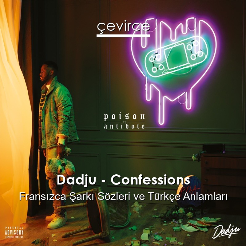 Dadju – Confessions Fransızca Şarkı Sözleri Türkçe Anlamları