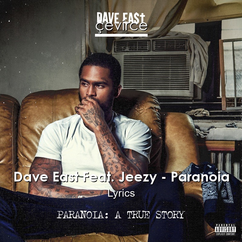 Dave East Feat. Jeezy – Paranoia Lyrics