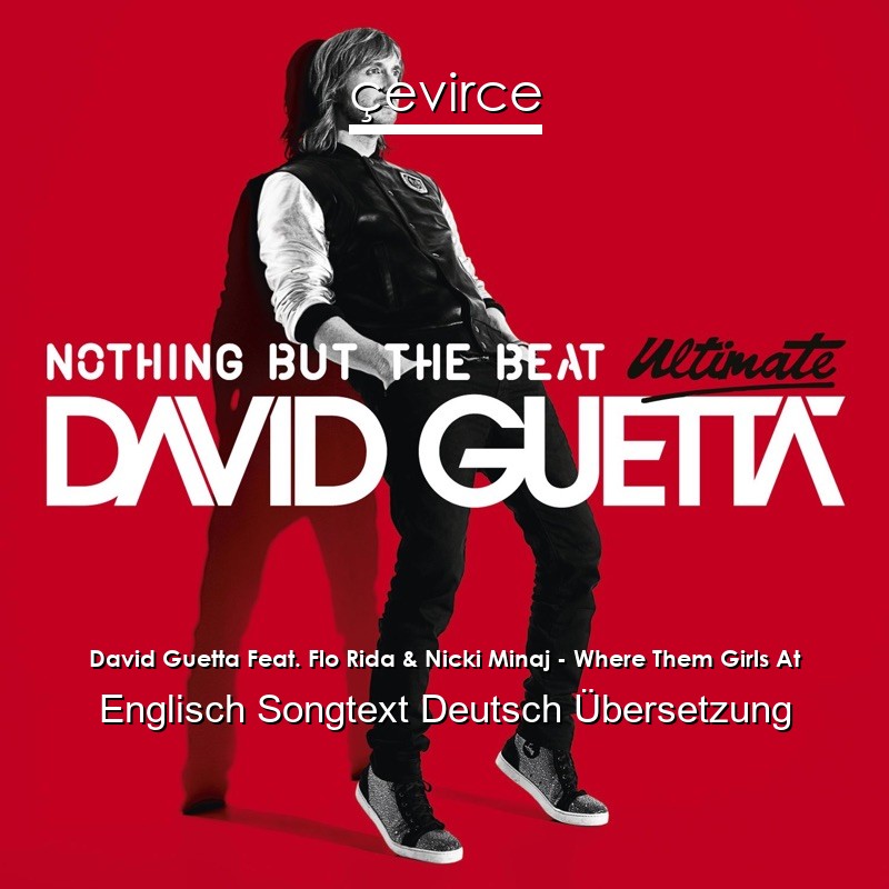 David Guetta Feat. Flo Rida & Nicki Minaj – Where Them Girls At Englisch Songtext Deutsch Übersetzung