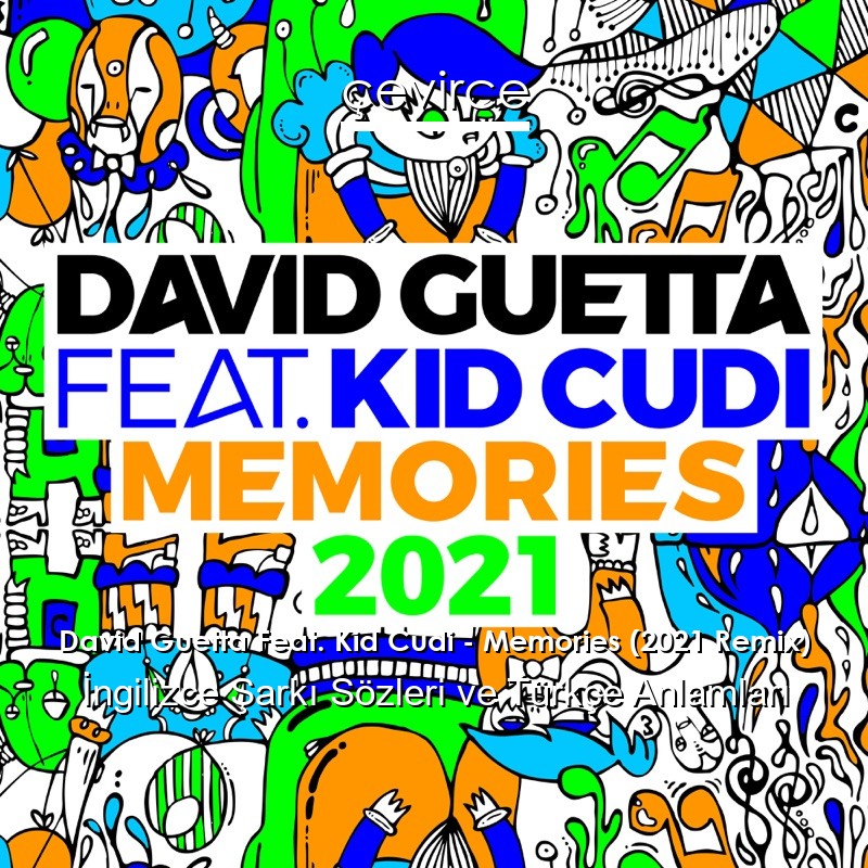 David Guetta Feat. Kid Cudi – Memories (2021 Remix) İngilizce Şarkı Sözleri Türkçe Anlamları