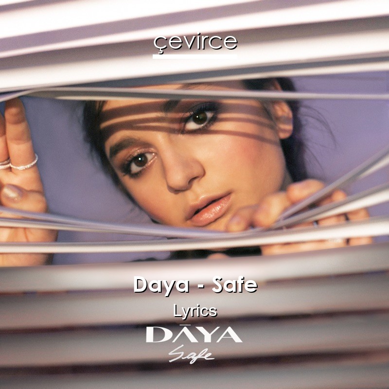 Daya – Safe Lyrics