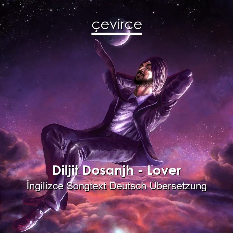 Diljit Dosanjh – Lover  Songtext Deutsch Übersetzung