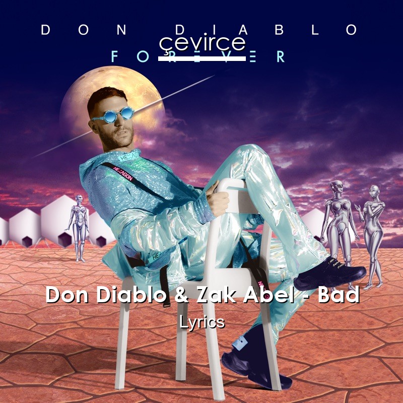 Don Diablo & Zak Abel – Bad Lyrics