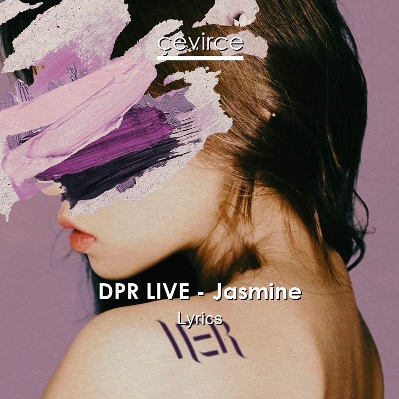 DPR LIVE – Jasmine Lyrics