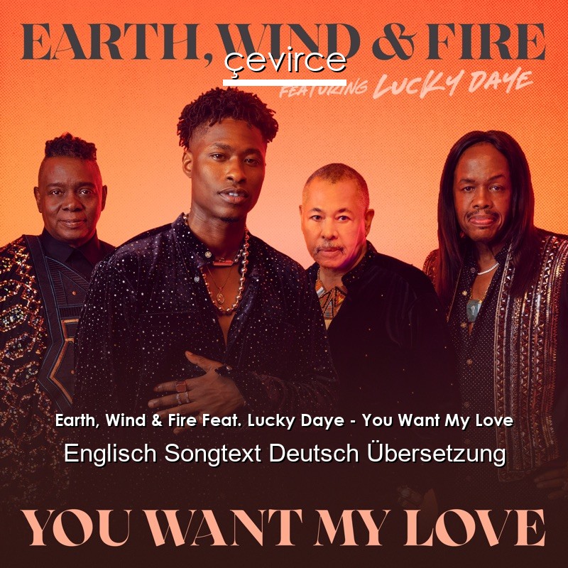 Earth, Wind & Fire Feat. Lucky Daye – You Want My Love Englisch Songtext Deutsch Übersetzung