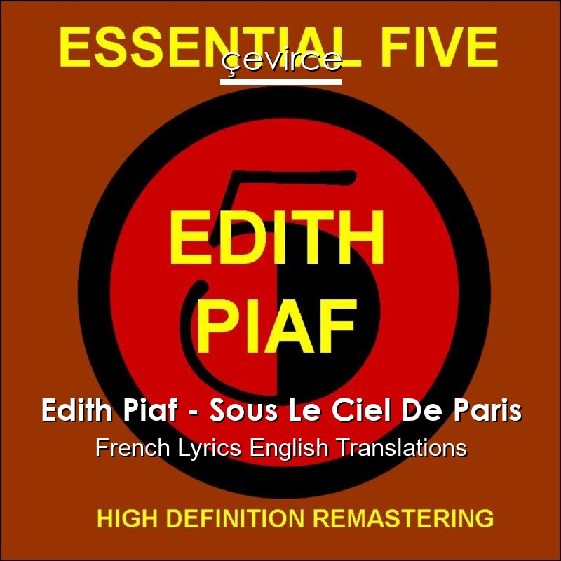 Edith Piaf – Sous Le Ciel De Paris French Lyrics English Translations