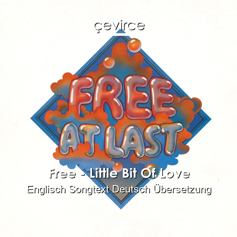 Free – Little Bit Of Love Englisch Songtext Deutsch Übersetzung