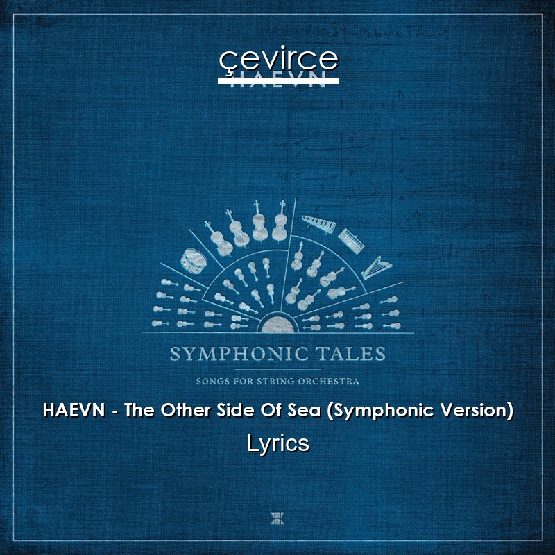 HAEVN – The Other Side Of Sea (Symphonic Version) Lyrics