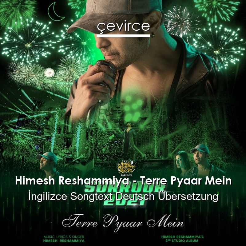 Himesh Reshammiya – Terre Pyaar Mein  Songtext Deutsch Übersetzung