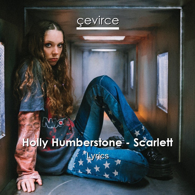 Holly Humberstone – Scarlett Lyrics