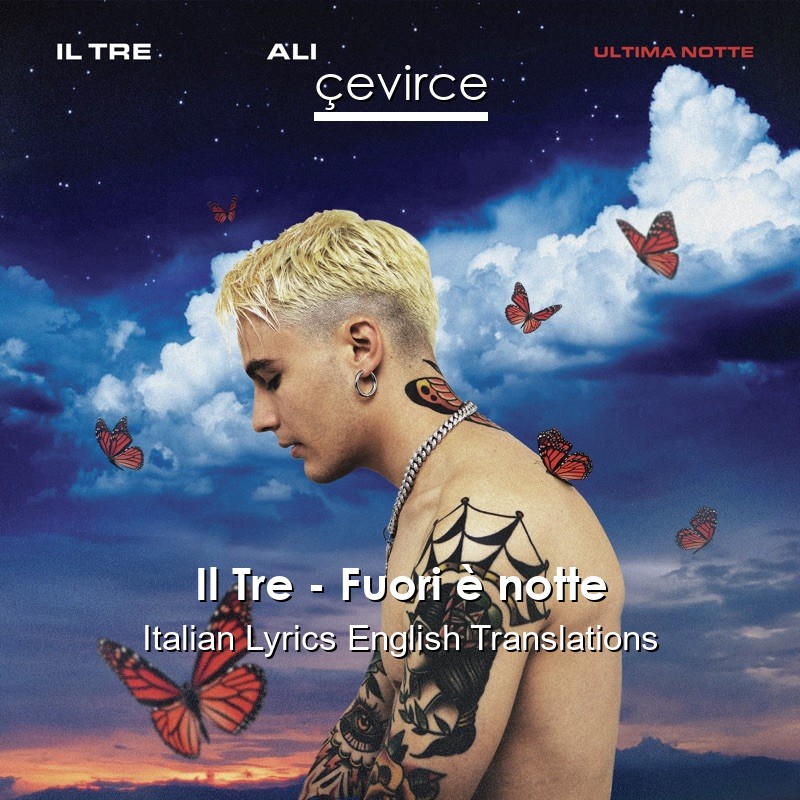 Il Tre – Fuori è notte Italian Lyrics English Translations