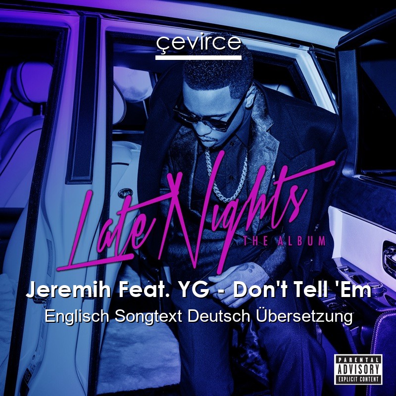 Jeremih Feat. YG – Don’t Tell ‘Em Englisch Songtext Deutsch Übersetzung