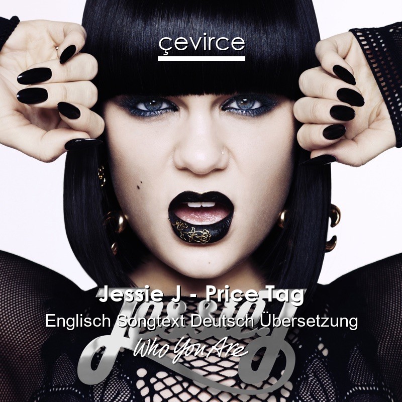 Jessie J – Price Tag Englisch Songtext Deutsch Übersetzung