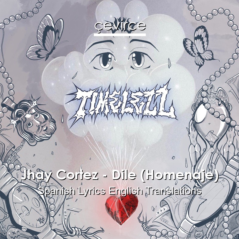 Jhay Cortez – Dile (Homenaje) Spanish Lyrics English Translations