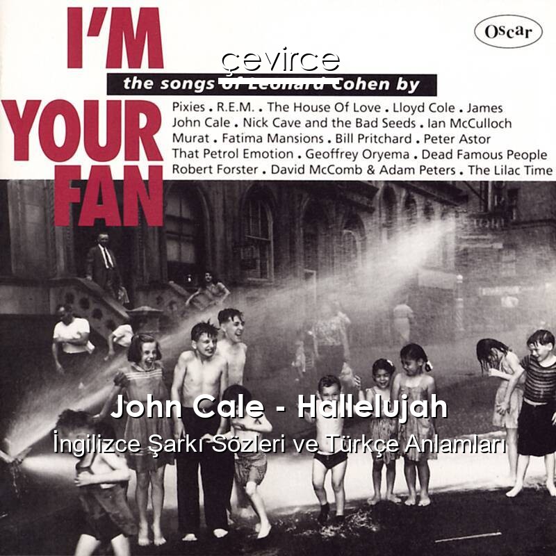 John Cale – Hallelujah İngilizce Şarkı Sözleri Türkçe Anlamları