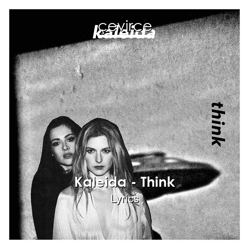 Kaleida – Think Lyrics