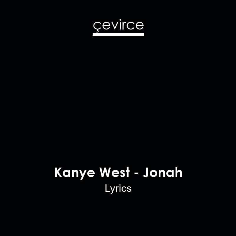 Kanye West – Jonah Lyrics