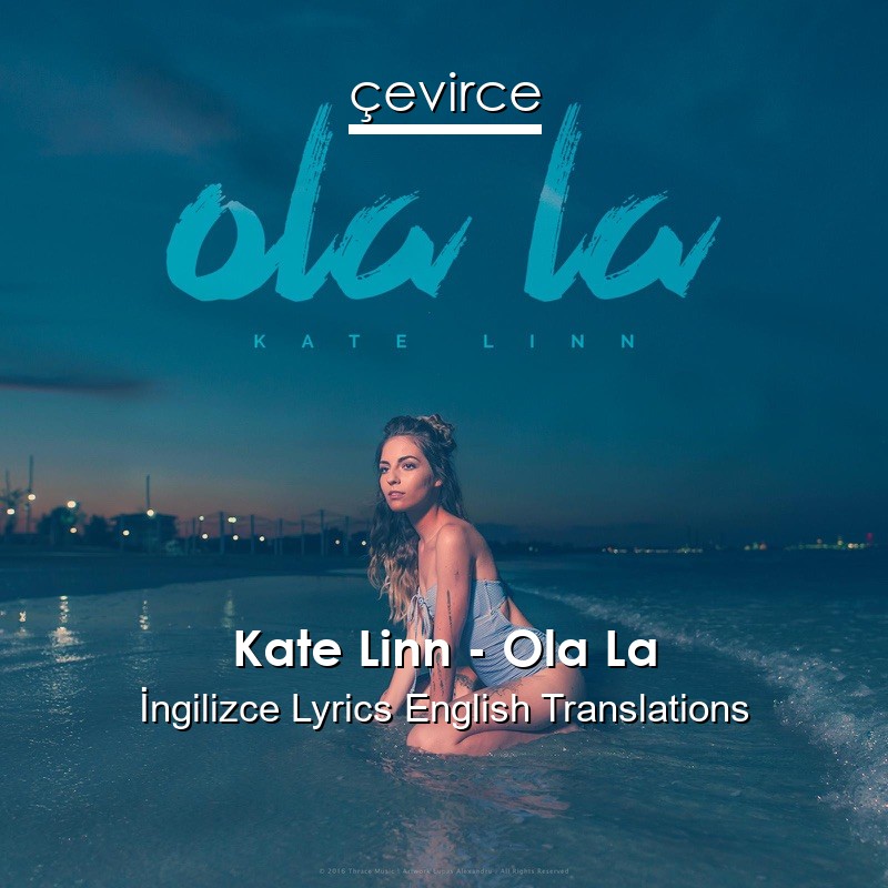 Kate Linn – Ola La  Lyrics English Translations