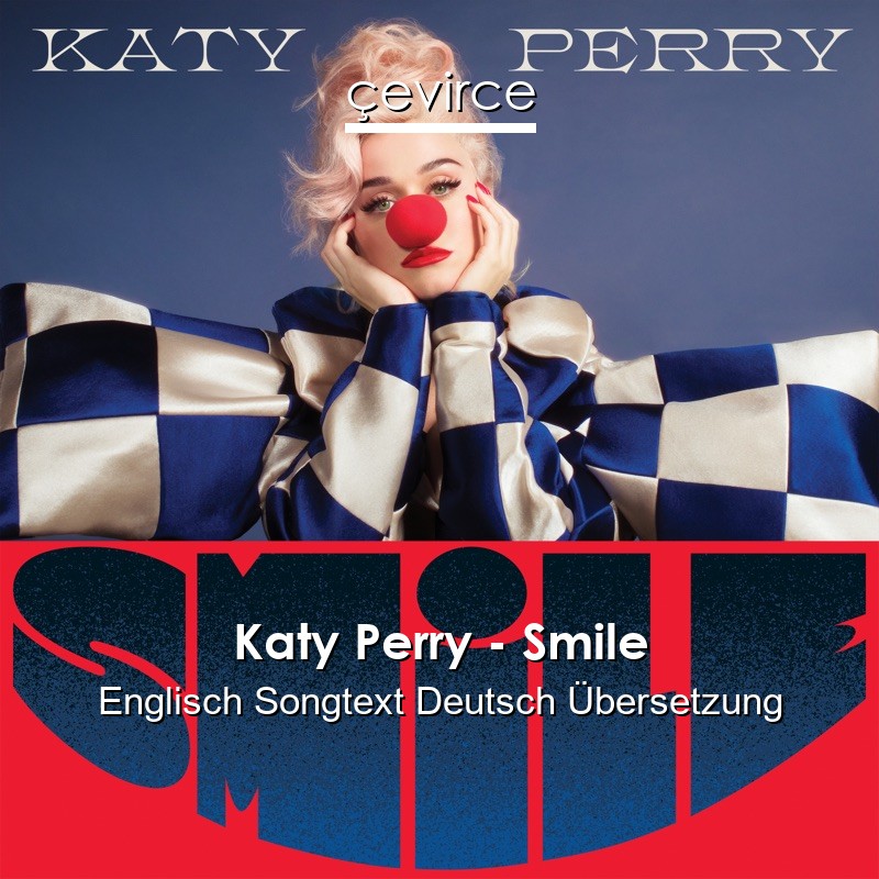 Katy Perry – Smile Englisch Songtext Deutsch Übersetzung