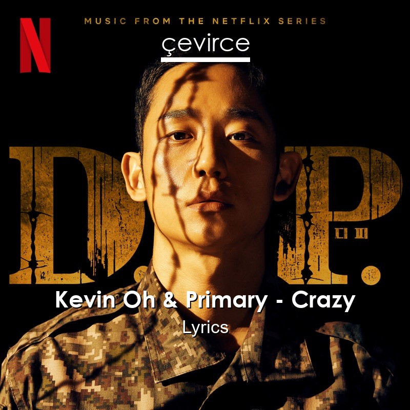 Kevin Oh & Primary – Crazy Lyrics