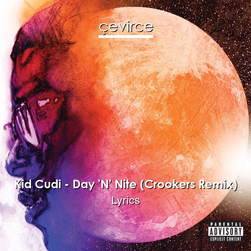 Kid Cudi – Day ‘N’ Nite (Crookers Remix) Lyrics