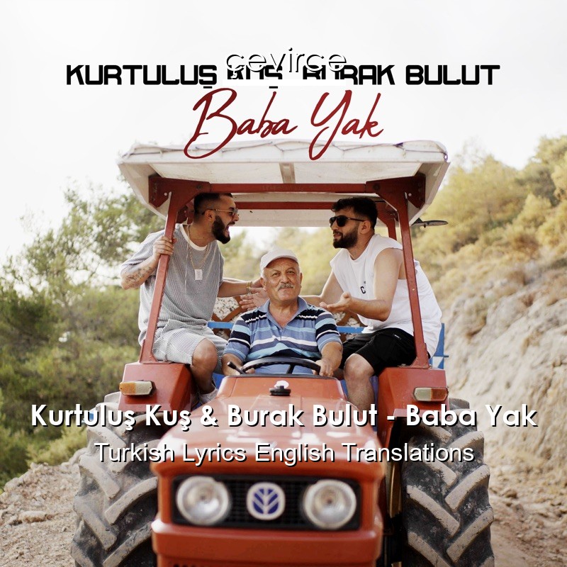 Kurtuluş Kuş & Burak Bulut – Baba Yak Turkish Lyrics English Translations