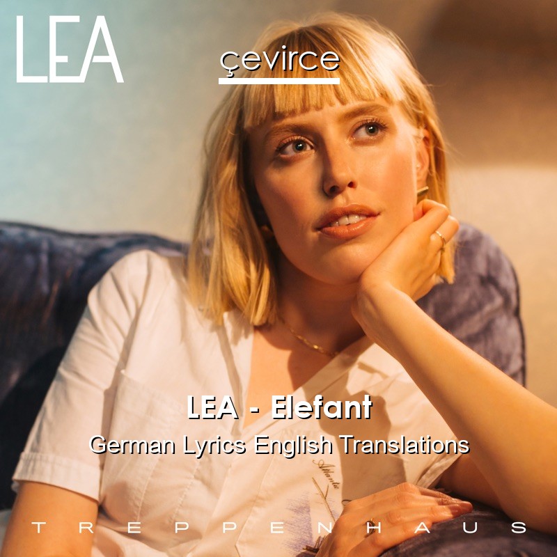 LEA – Elefant German Lyrics English Translations