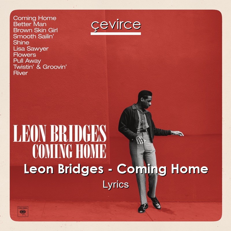 Leon Bridges – Coming Home Lyrics