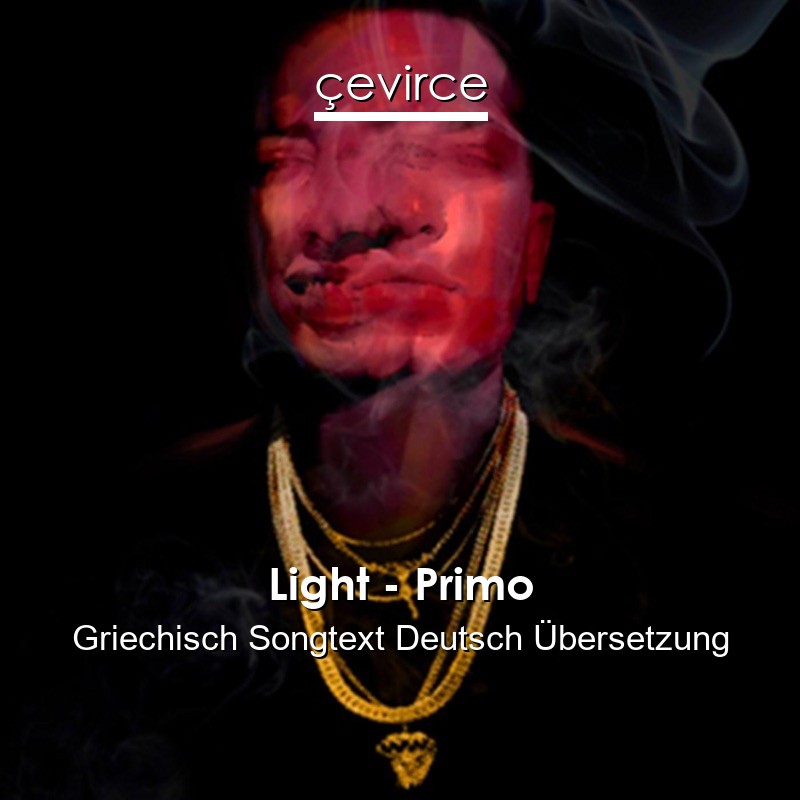 Light – Primo Griechisch Songtext Deutsch Übersetzung