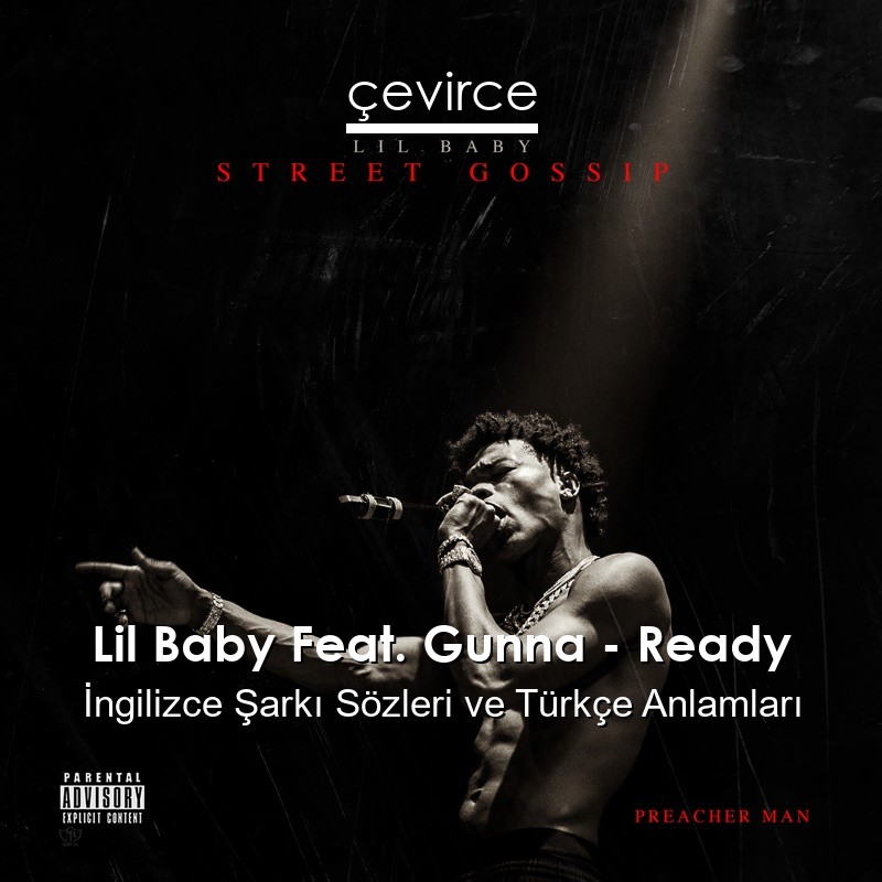 Lil Baby Feat. Gunna – Ready İngilizce Şarkı Sözleri Türkçe Anlamları